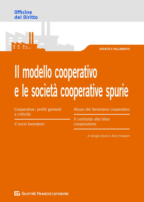 Il modello cooperativo e le società cooperative spurie. L’abuso del modello cooperativo
