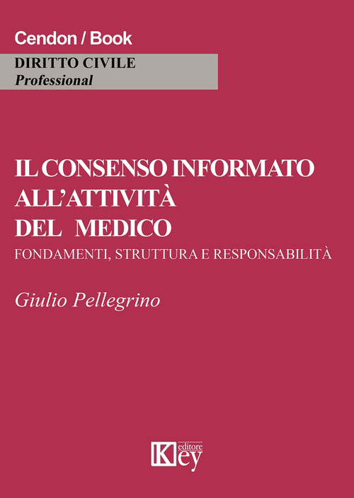 Il consenso informato all’attività del medico. Fondamenti, struttura e responsabilità