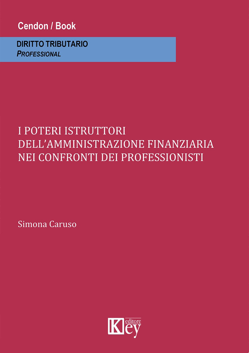 I poteri istruttori dell’amministrazione finanziaria nei confronti dei professionisti EBOOK