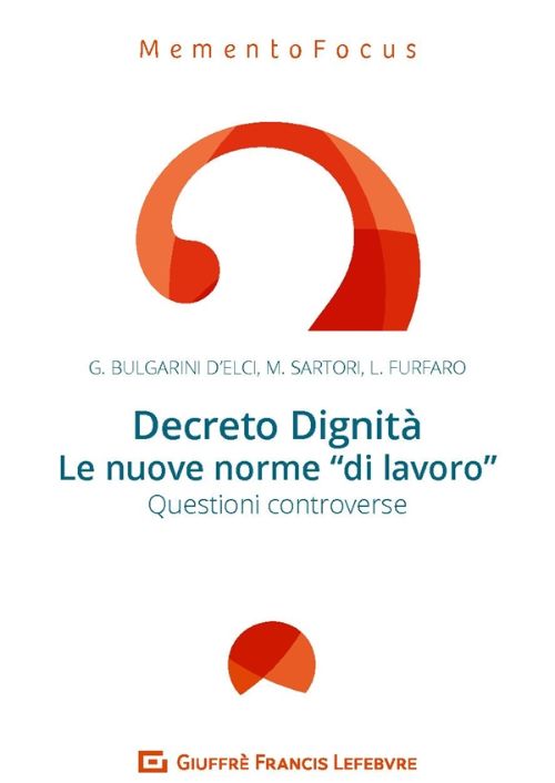 Decreto Dignità. Le nuove norme di «lavoro». Questioni controverse