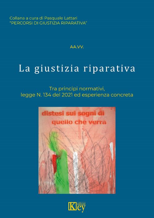 La giustizia riparativa Vol. 2. Tra principi normativi, legge N. 134 del 2021 ed esperienza concreta EBOOK