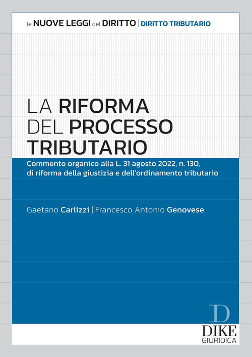 La riforma del processo tributario. Commento organico alla l.31 agosto 2022, n.130, di riforma della giustizia e dell’ordinamento tributario