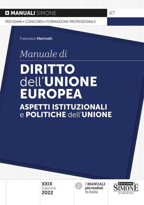 Manuale di diritto dell’Unione Europea. Aspetti istituzionali e politiche dell’Unione