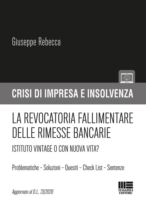 La revocatoria fallimentare delle rimesse bancarie. Istituto vintage o con nuova vita?