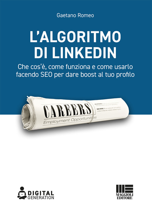 L’algoritmo di LinkedIn. Che cos’è, come funziona e come usarlo facendo SEO per dare boost al tuo profilo