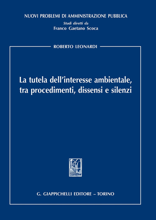 La tutela dell’interesse ambientale, tra procedimenti, dissensi e silenzi