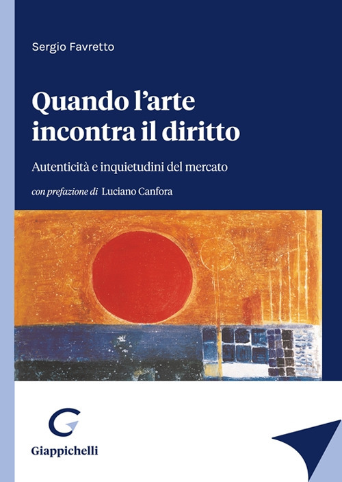 Quando l’arte incontra il diritto. Autenticità e inquietudini del mercato