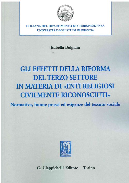 Gli effetti della riforma del Terzo settore in materia di «enti religiosi civilmente riconosciuti». Normativa, buone prassi ed esigenze del tessuto sociale