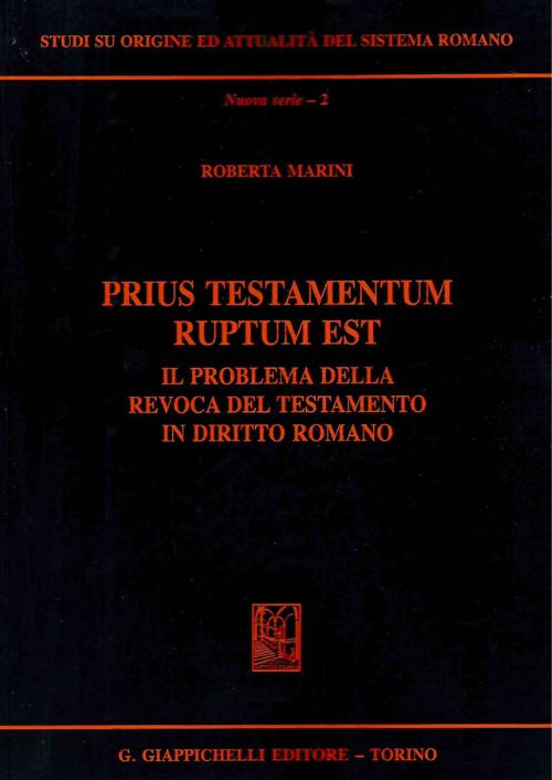 Prius testamentum ruptum est. Il problema della revoca del testamento in diritto romano