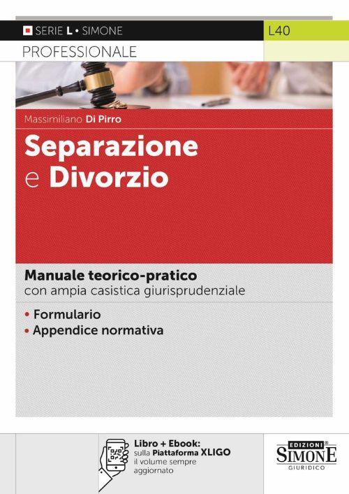 Separazione e divorzio. Manuale teorico-pratico con ampia casistica giurisprudenziale