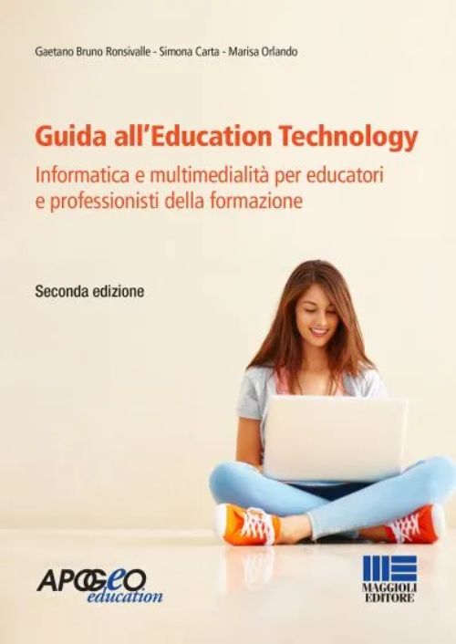 Guida all’Education Technology. Informatica e multimedialità per educatori e professionisti della formazione