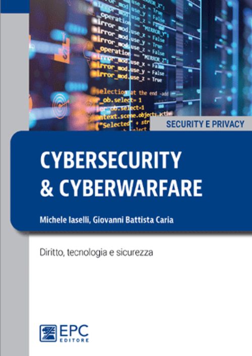 Cybersecurity e cyberwarfare. Diritto, tecnologia e sicurezza