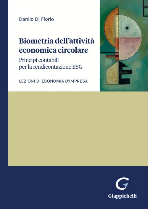 Biometria dell’attività economica circolare. Principi contabili per la rendicontazione ESG. Lezioni di economia d’impresa