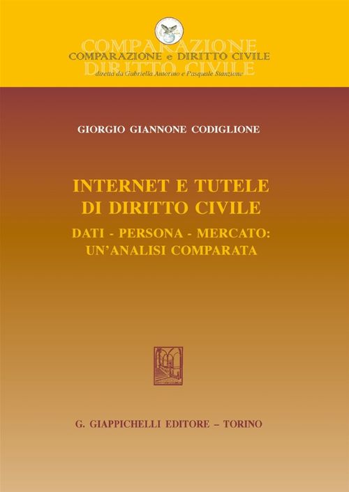 Internet e tutele di diritto civile. Dati, persona, mercato: un’analisi comparata