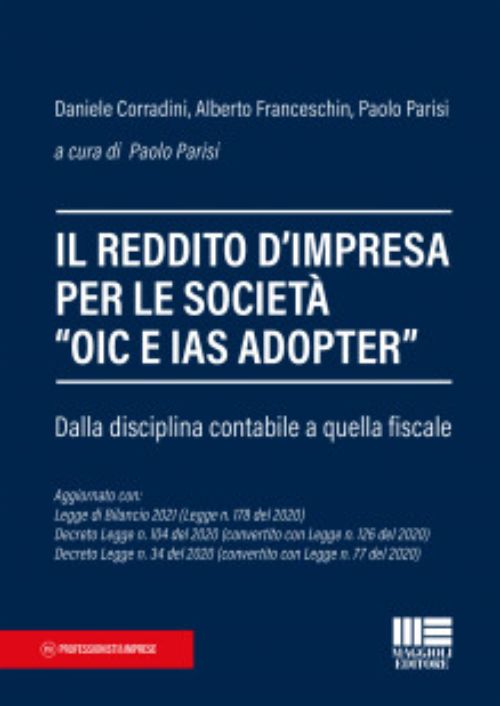 Il reddito d’impresa per le società «OIC e IAS ADOPTER». Dalla disciplina contabile a quella fiscale
