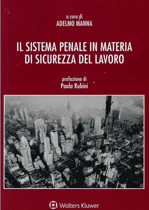 Il sistema penale in materia di sicurezza del lavoro