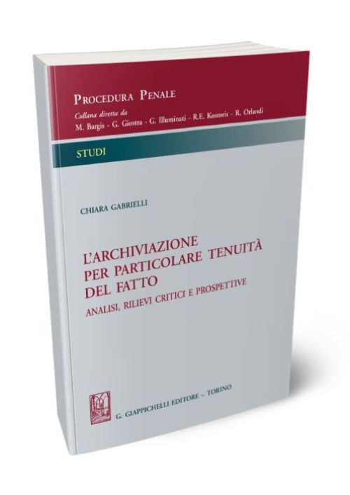 L’archiviazione per particolare tenuità del fatto. Analisi, rilievi critici e prospettive