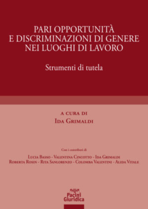 Pari opportunità e discriminazioni di genere nei luoghi di lavoro. Strumenti di tutela