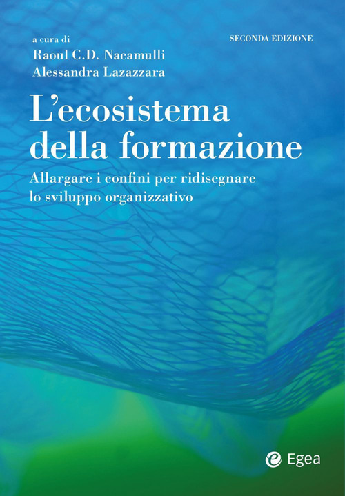 L’ecosistema della formazione. Allargare i confini per ridisegnare lo sviluppo organizzativo