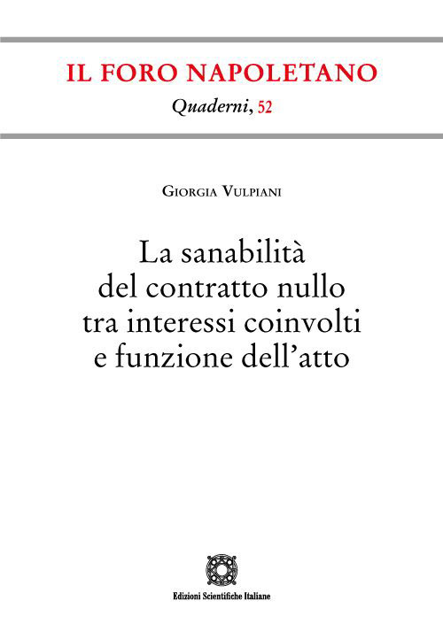La sanabilità del contratto nullo tra interessi coinvolti e funzione dell’atto