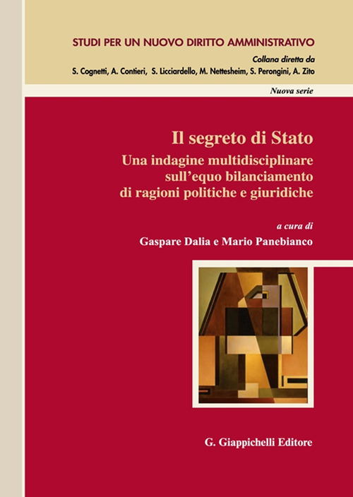 Il segreto di stato. Una indagine multidisciplinare sull’equo bilanciamento di ragioni politiche e giuridiche