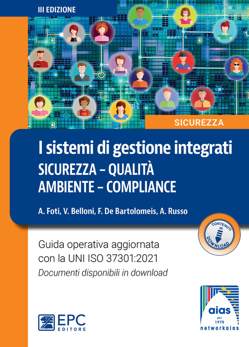 I sistemi di gestione integrati. Sicurezza, qualità, ambiente, compliance