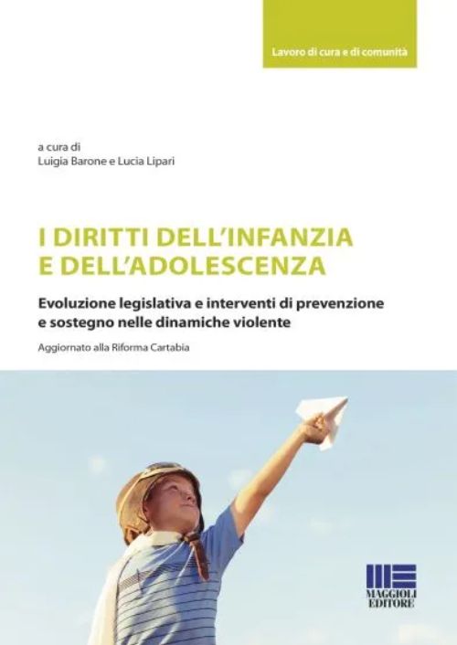 I diritti dell’infanzia e dell’adolescenza. Evoluzione legislativa e interventi di prevenzione e sostegno nelle dinamiche violente
