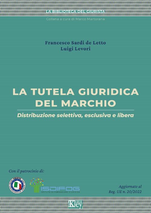La tutela giuridica del marchio. Distribuzione selettiva, esclusiva e libera EBOOK