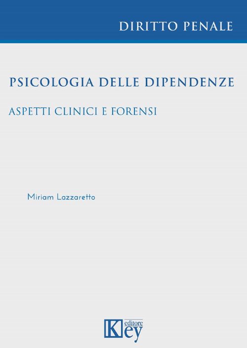 Psicologia delle dipendenze. Aspetti clinici e forensi EBOOK