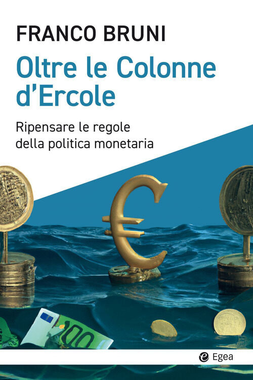 Oltre le colonne d’Ercole. Ripensare le regole della politica monetaria