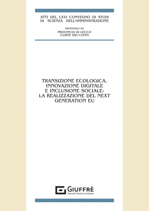 Transizione ecologica, innovazione digitale e inclusione sociale: la realizzazione del «Next Generation EU»