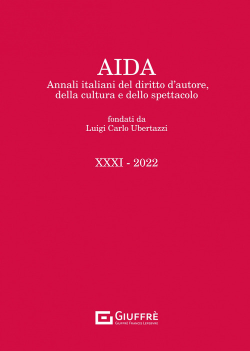 Aida. Annali italiani del diritto d’autore, della cultura e dello spettacolo. Vol. 31