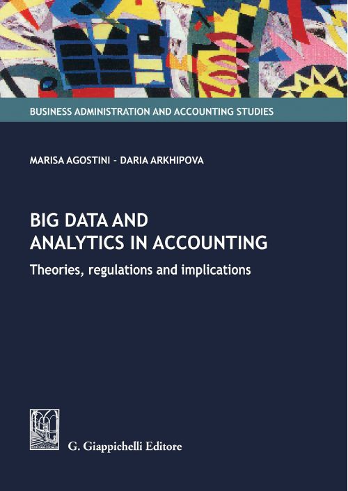Big data and analytics in accounting. Theories, regulations and implications