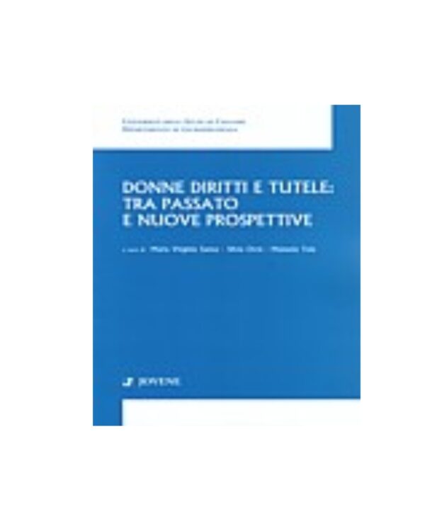 Donne diritti e tutele: tra passato e nuove prospettive