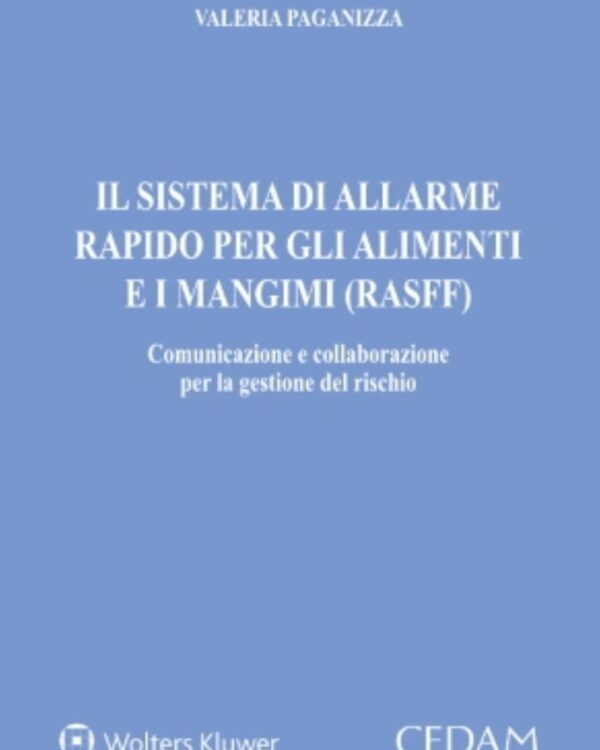 Il sistema di allarme rapido per gli alimenti e i mangimi – Rasff. Comunicazione e collaborazione per la gestione del rischio