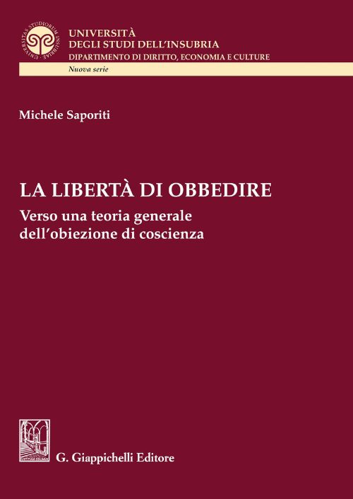 La libertà di obbedire. Verso una teoria generale dell’obiezione di coscienza