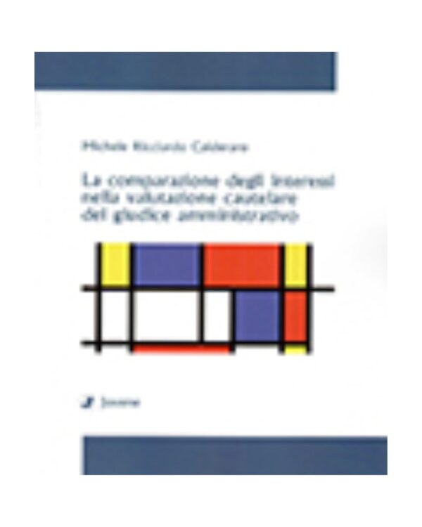 La comparazione degli interessi nella valutazione cautelare del giudice amministrativo