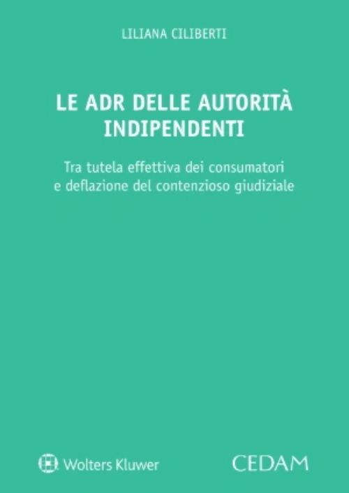 Le ADR delle autorità indipendenti. Strumenti composizione controversie