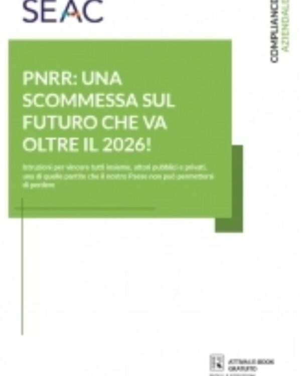 PNRR: una scommessa sul futuro che va oltre il 2026