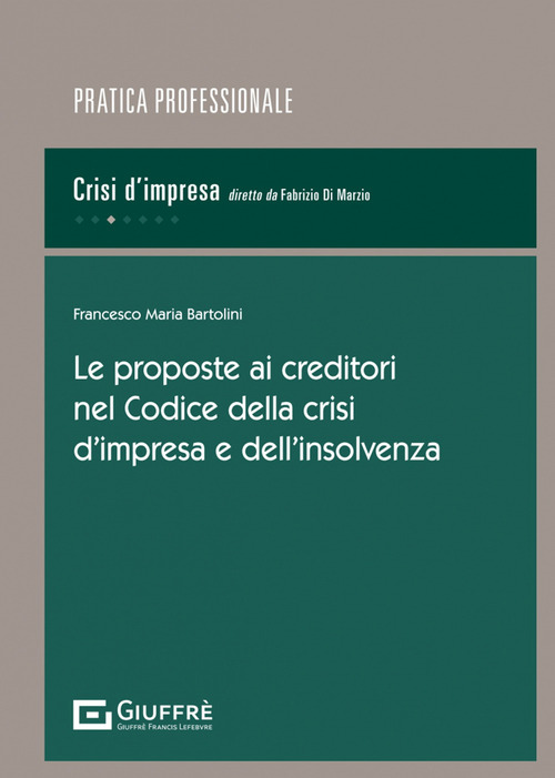 Le proposte ai creditori nel Codice della crisi d’impresa e dell’insolvenza