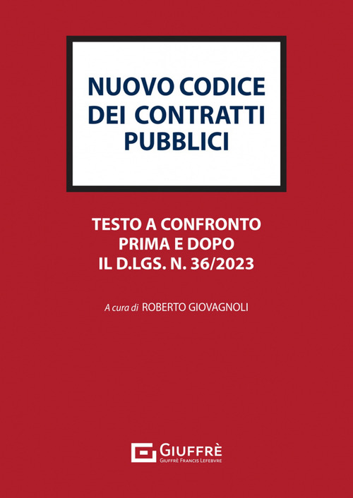 Nuovo codice dei contratti pubblici. Testo a confronto prima e dopo il D.Lgs. n. 36/2023
