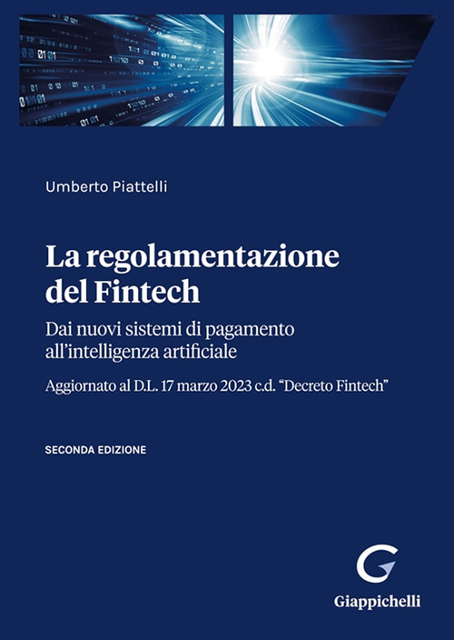 La regolamentazione del Fintech. Dai nuovi sistemi di pagamento all’intelligenza artificiale