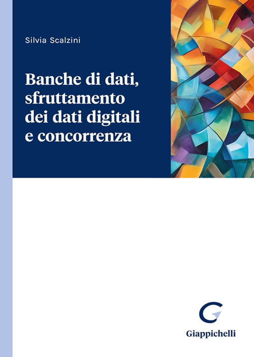 Banche di dati, sfruttamento dei dati digitali e concorrenza