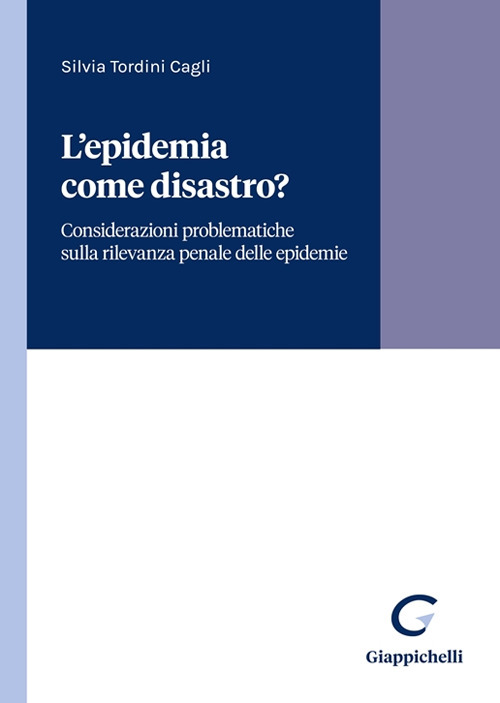 L’epidemia come disastro? Considerazioni giuridiche ed extragiuridiche intorno