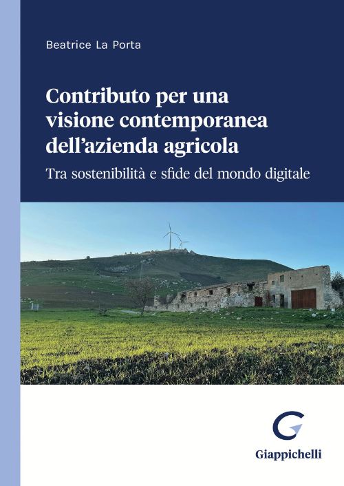 Contributo per una visione contemporanea dell’azienda agricola