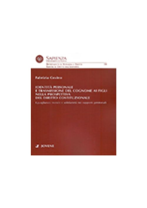 Identità personale e trasmissione del cognome ai figli nella prospettiva del diritto costituzionale. Eguaglianza morale e solidarietà nei rapporti genitoriali