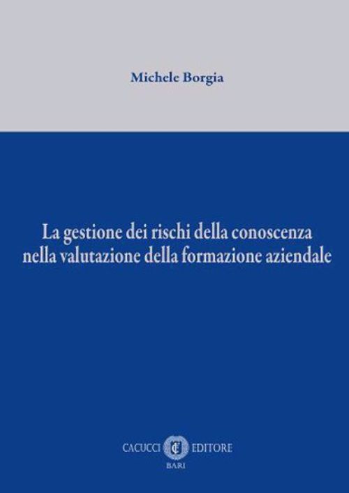 La gestione dei rischi della conoscenza nella valutazione della formazione aziendale