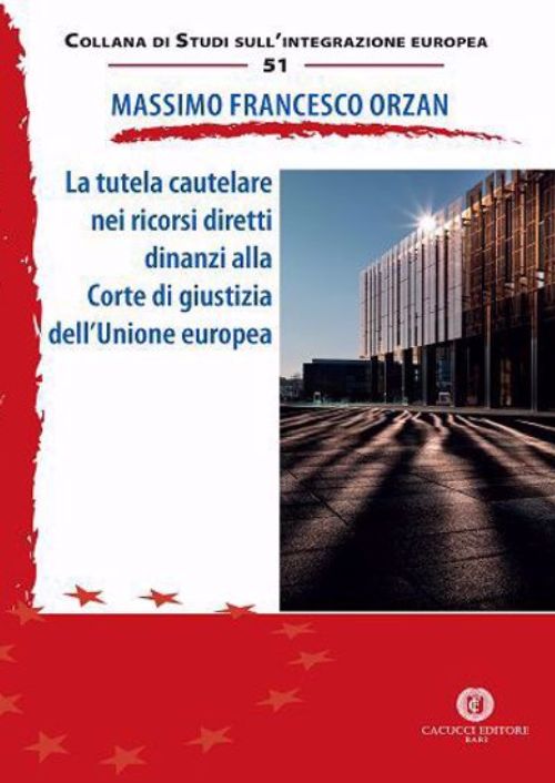 La tutela cautelare nei ricorsi diretti dinanzi alla Corte di giustizia dell’Unione europea