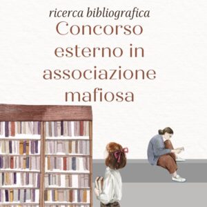 Scopri di più sull'articolo Concorso esterno in associazione mafiosa