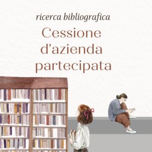 Scopri di più sull'articolo Cessione di azienda e di ramo di azienda partecipata